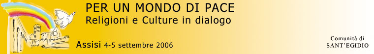 Comunit di Sant'Egidio - Assisi 2006 - Per un mondo di Pace - Religioni e Culture in dialogo