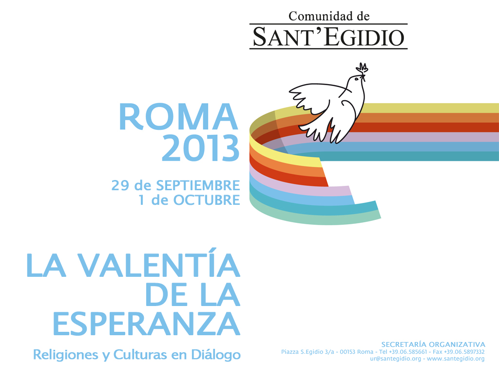 LA VALENTÍA DE LA ESPERANZA Religiones y Culturas en Diálogo Roma 2013 - Sant'Egidio