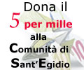 Dona il 5 per mille alla Comunità di Sant'Egidio